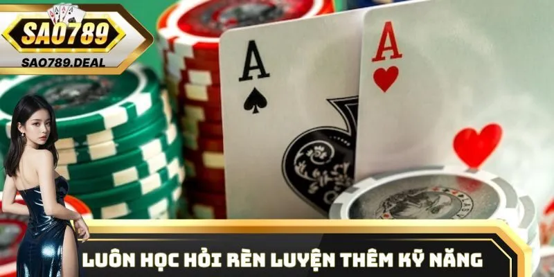 Luôn học hỏi rèn luyện thêm kỹ năng